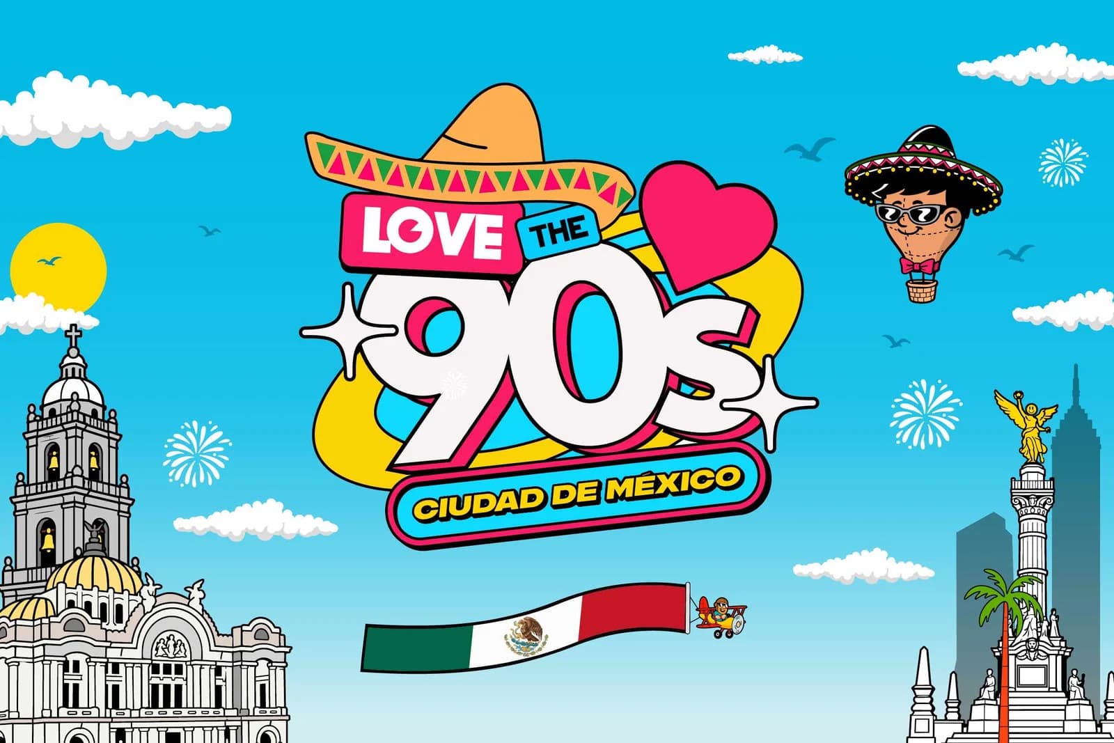 Official poster of Love The 90's Mexico City 2027: logo with a mariachi sombrero, the Angel of Independence and the Palace of Fine Arts