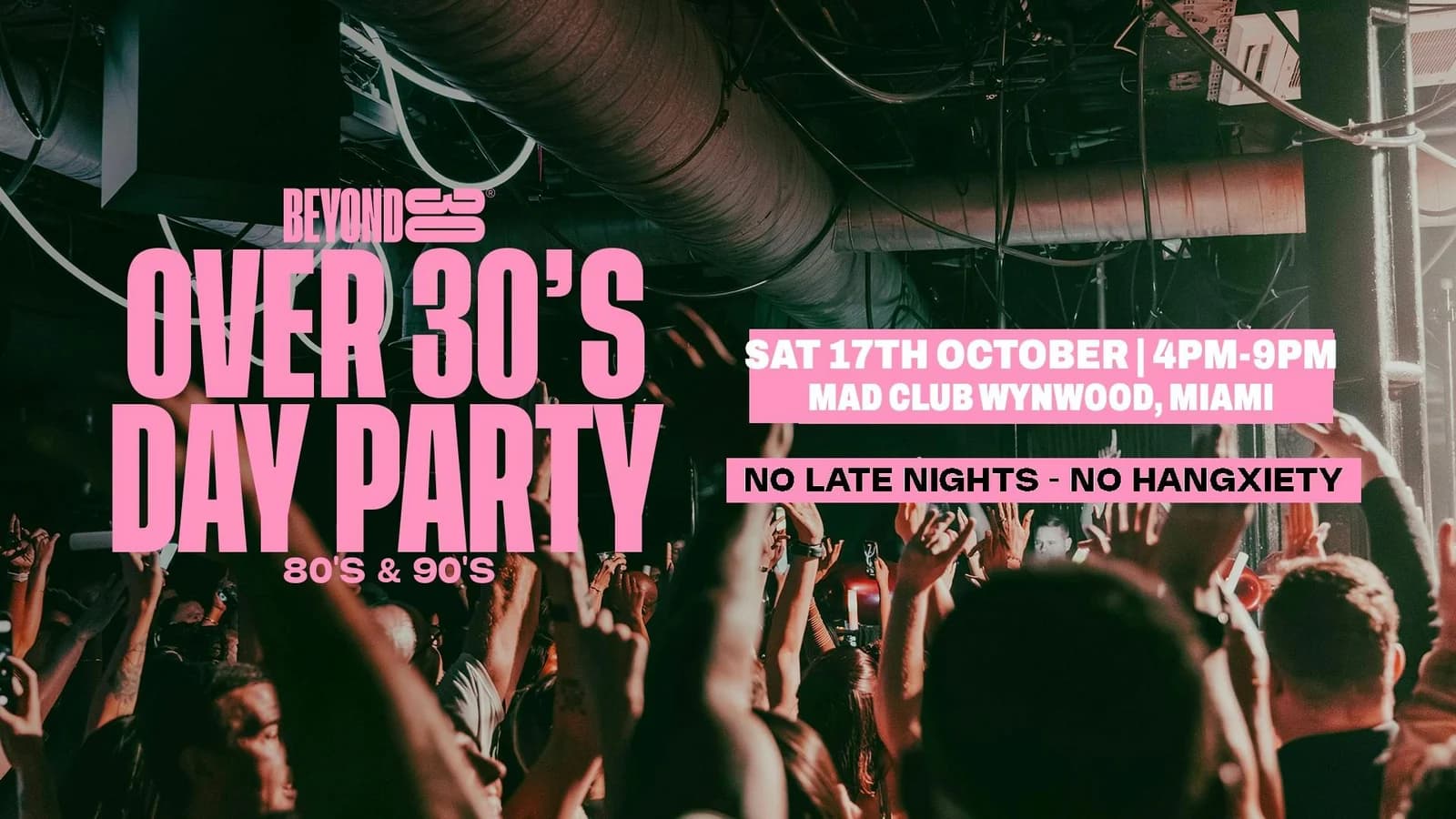 Official poster of the Over 30's Day Party 80's & 90's at MAD Club Wynwood: raised hands facing the DJ booth