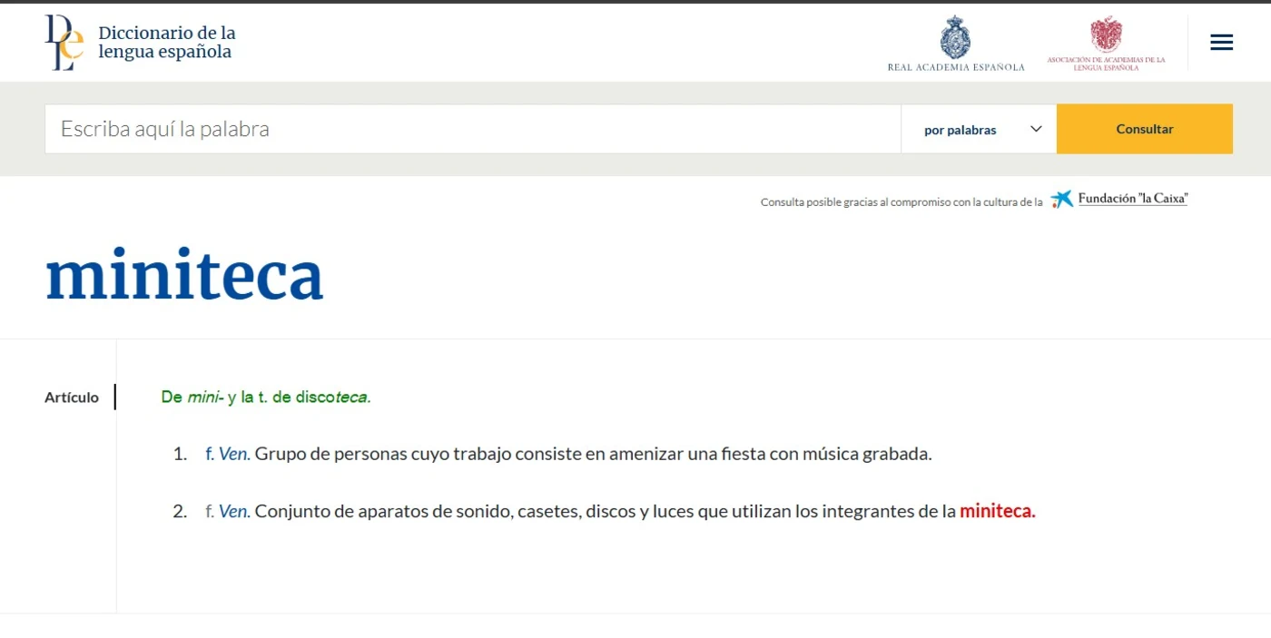 Entrada de la palabra «miniteca» en el Diccionario de la lengua española: la etimología «De mini- y la t. de discoteca» y sus dos acepciones marcadas como venezolanas Entrada de la palabra «miniteca» en el Diccionario de la lengua española: la etimología «De mini- y la t. de discoteca» y sus dos acepciones marcadas como venezolanas